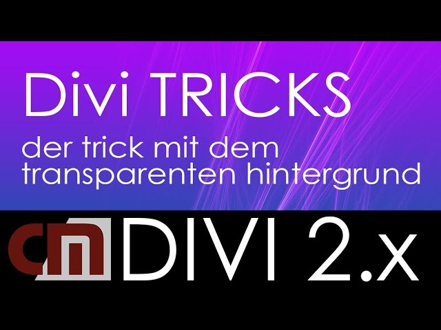 Divi Tricks - Der Trick mit dem transparenten Hintergrund