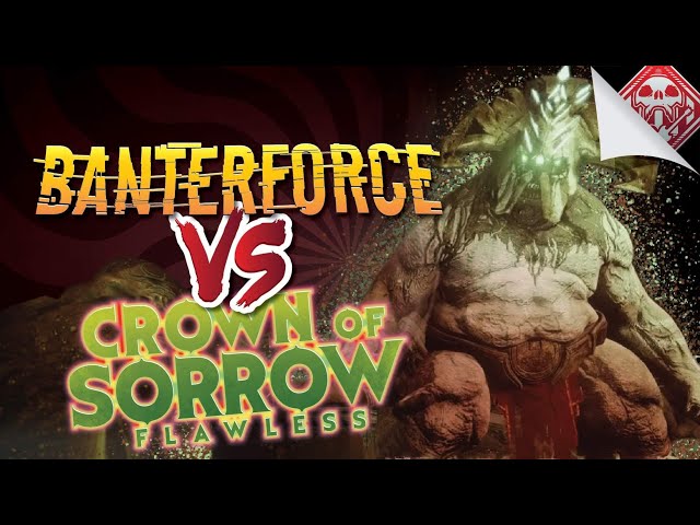 Destiny 2 - Banterforce Vs Crown of Sorrow Flawless