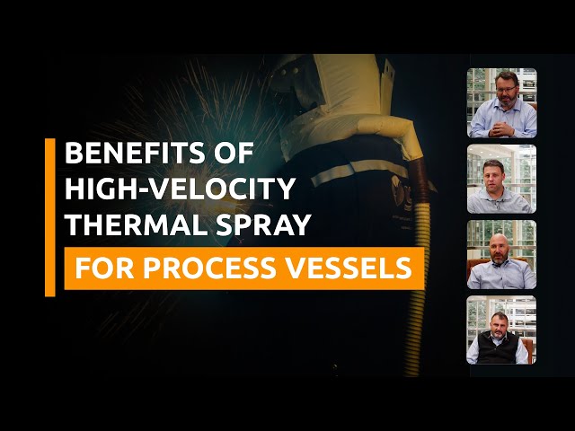 High-Velocity Thermal Spray Benefits for Process Vessels