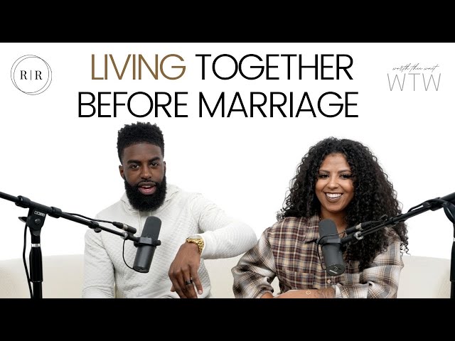 Living Together Before Marriage: Should You Do It?! - WTW