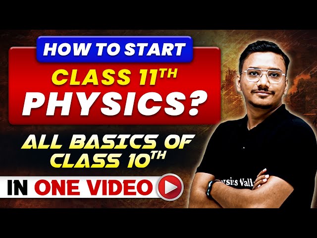 Class 10th BASICS PHYSICS in 1 Video || Maha-Marathon Session || Arjuna JEE Class 11 Batch
