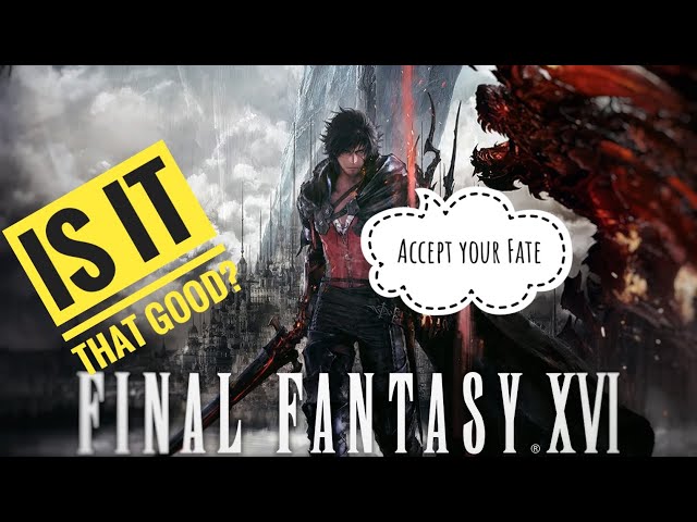 Final Fantasy XVI (16) - My review and thoughts
