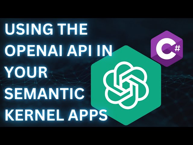 Using the OpenAI API in your Semantic Kernel apps 🤖
