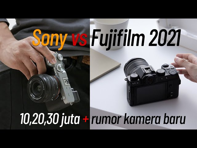 Kamera Sony vs Fujifilm di tahun 2021