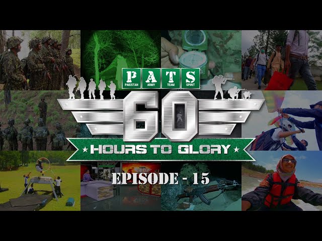 4th Intl PATS | 60 Hours to Glory; Military Reality Show | Episode - 15 | 1 Aug 2021 | ISPR