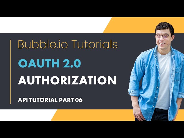 OAuth 2.0 Explained | Bubble.io API Tutorial Part 06