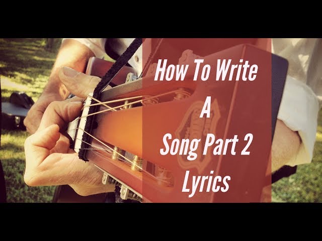 How to write a song part 2 - writing lyrics