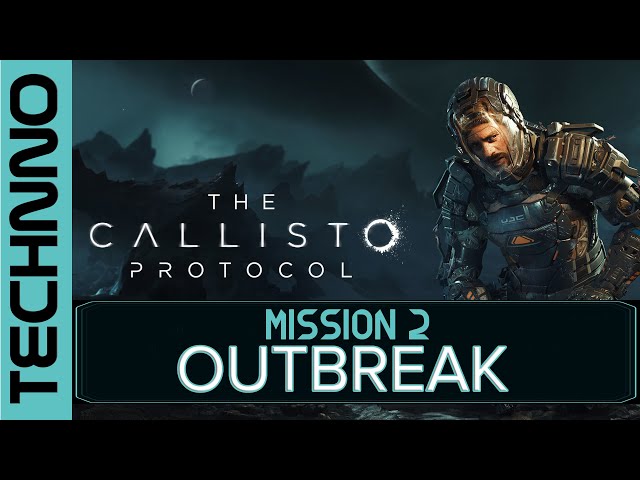 The Callisto Protocol | Mission 2 - Outbreak
