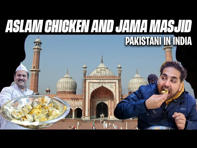 PAKISTANI VISITING JAMA MASJID | ASLAM BUTTER CHICKEN | #indianstreetfood
