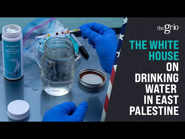 The White House on Poor Drinking Water Quality in East Palestine, Ohio