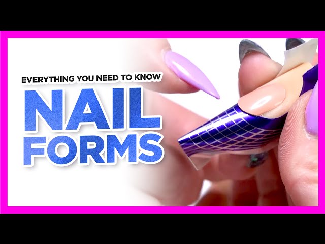 Everything You Need to Know | Nail Forms