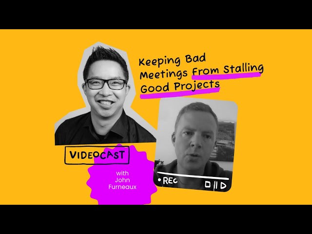 How To Keep Bad Meetings From Stalling Good Projects (with John Furneaux from Hive)