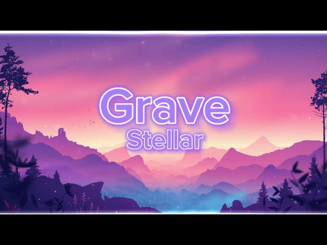 Stellar - Grave | Lyrics