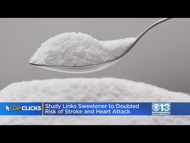 Zero calorie sweetener linked to heart attack and stroke, study finds