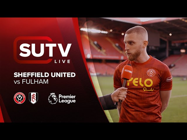 SUTV | Sheffield United 3-3 Fulham | Post Match Show with Oli McBurnie