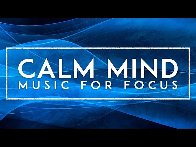 Music For Memorizing And Studying - ADHD Focus Music, Concentration Music For Work, Thinking Music