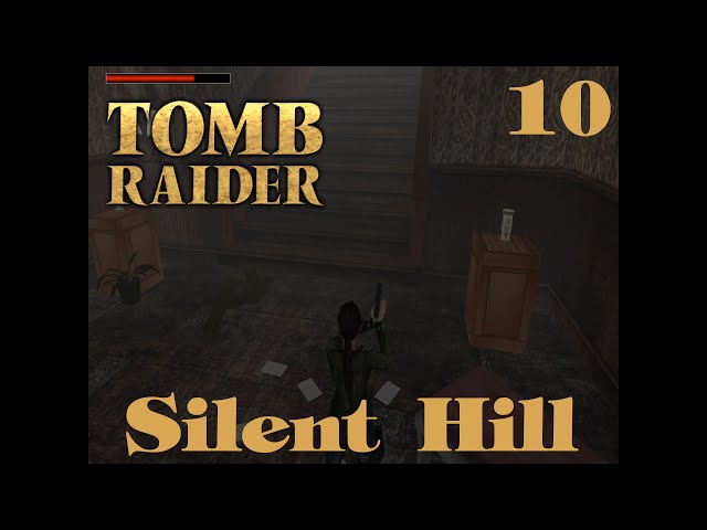 TOMB RAIDER - Silent Hill (TRLE): [Folge 10]: The Hotel 1 | Let's Play