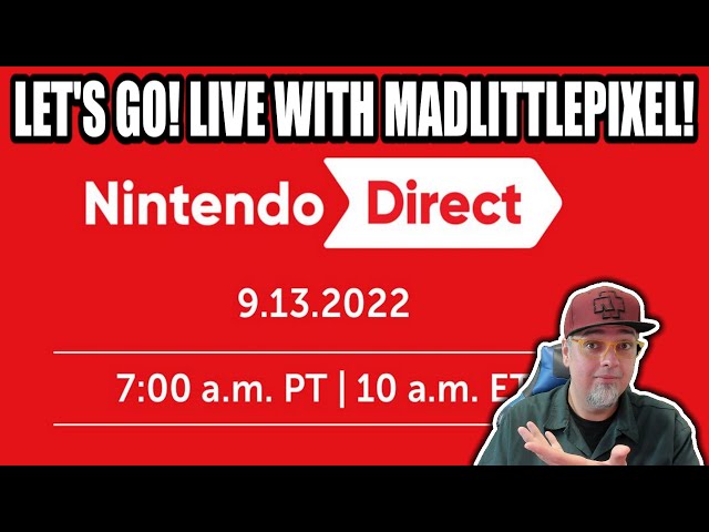 Nintendo DIRECT LIVE Reaction With Madlittlepixel! Let's GO!!!