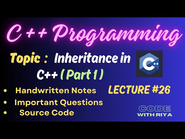OOPS with C++Progg. | Inheritance in C++ | Types of Inheritance |With Examples | Lec 26