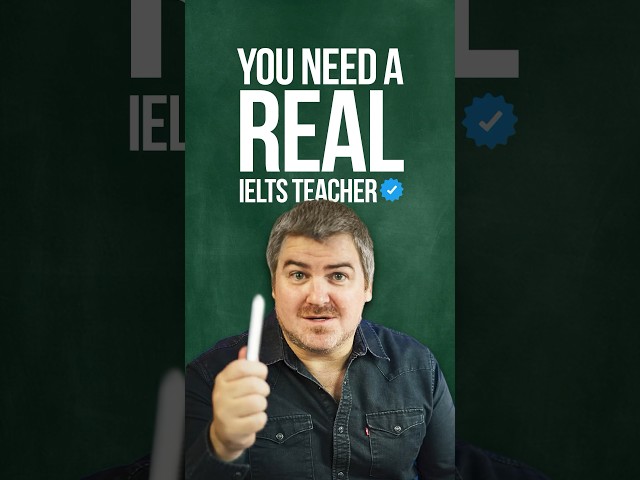 Here's Why You Need a REAL IELTS Teacher