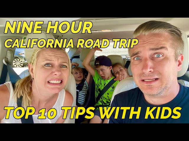 Fun and STRESS-FREE!! Top 10 Tips for a Road Trip with Kids on a NINE-HOUR California Drive!
