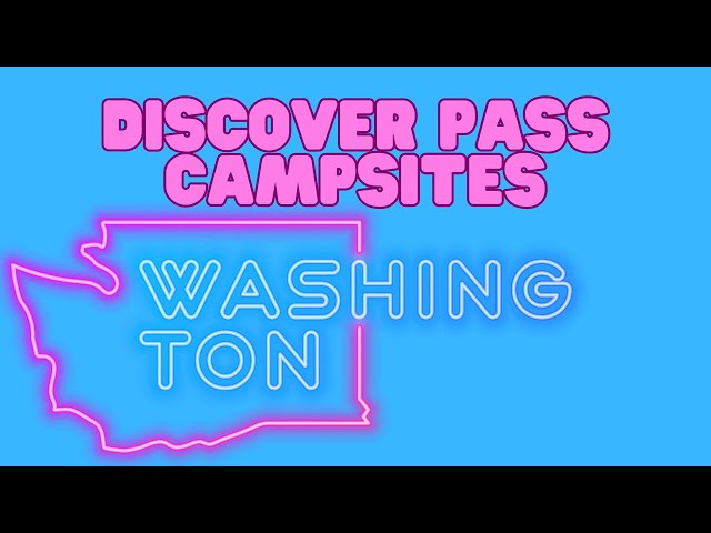 Washington State Discover Pass Campsites | An Overview