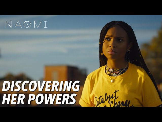 Discovering Naomi's Powers | NAOMI