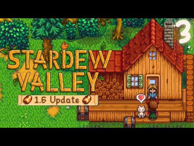 Stardew Valley 1.6 Update ♡ Relaxing Longplay no commentary #3