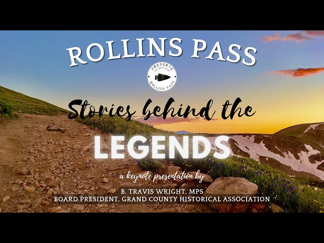 Rollins Pass: Stories Behind the Legends - 2022 Keynote for the Grand County Historical Association