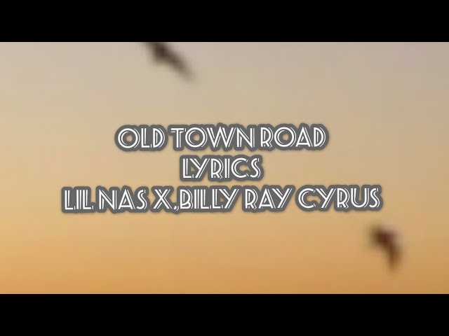 Old town road-Lil Nas X,Billy Ray Cyrus|lyrics