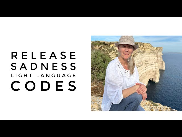 Release Your Sadness - Light Language Codes