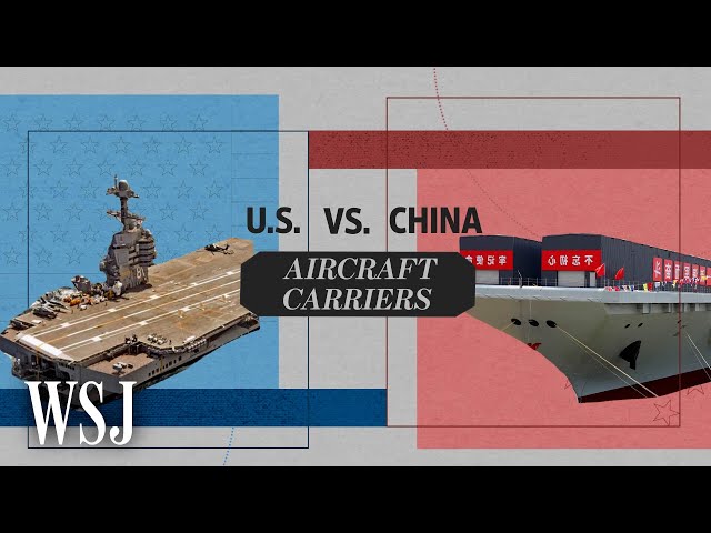 What Aircraft Carriers Reveal About the Military Tech Race | WSJ U.S. vs. China