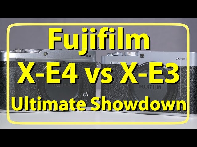 Fujifilm X-E4 vs X-E3 Ultimate Showdown!