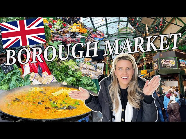 THE BEST FOOD MARKET IN THE WORLD | Borough Market London 2022