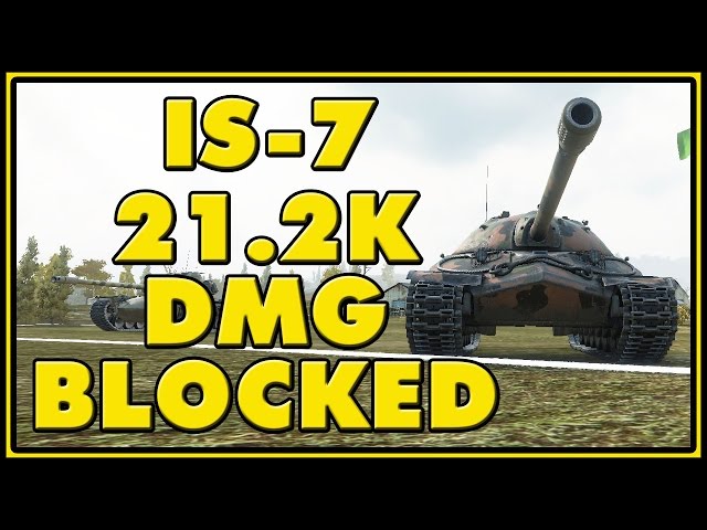 World of Tanks | IS-7 - 21.2K Damage Blocked