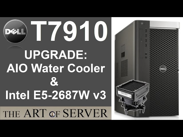 Dell's AIO CPU Water Cooler | Precision T7910 E5-2687Wv3 upgrade