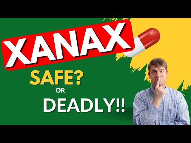 Is Xanax/Alprazolam Safe for You?