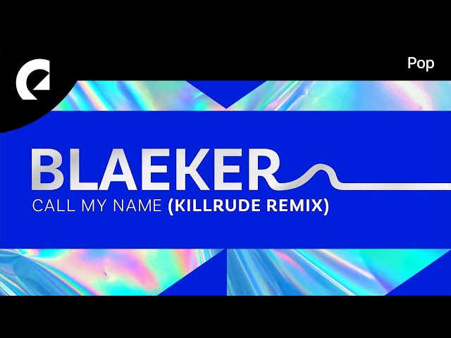 BLAEKER feat. AdamAlexander, Killrude - Call My Name (Killrude Remix)