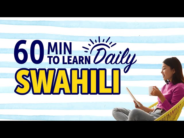 Mastering Everyday Life in Swahili in 60 Minutes