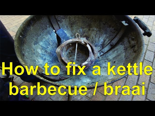 How to fix a kettle (Weber) barbecue / braai