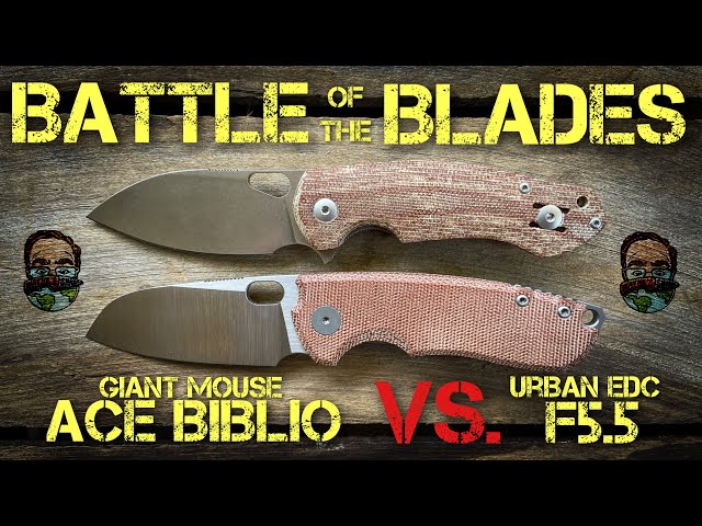 Battle of the Blades: Giant Mouse Ace Biblio versus the Urban EDC F5.5 - Ultimate EDC’s square off!!