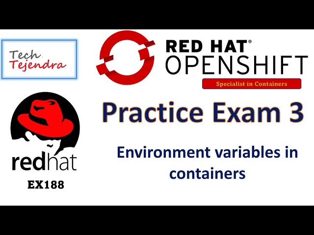 RedHat Ex188 Specialist in Containers - Practice Exam 3 - Environment variables in containers