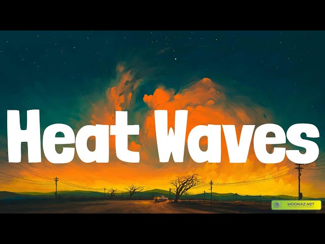 🎵Glass Animals - Heat Waves (Lyrics)