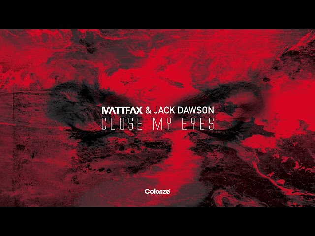 Matt Fax & Jack Dawson - Close My Eyes