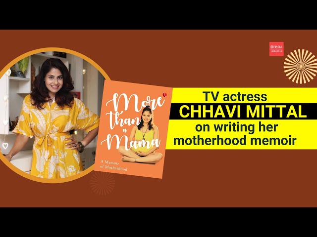 From TV Star to Mom and Now Author: Chhavi Mittal Opens Up About Her Motherhood Journey