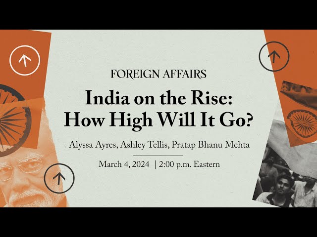 India on the Rise: How High Will It Go? | Alyssa Ayres, Pratap Bhanu Mehta, and Ashley Tellis