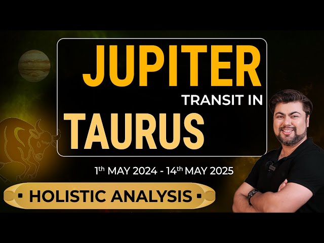 Jupiter Transit in Taurus | Holistic Analysis | On 1st May 2024 | Analysis by Punneit