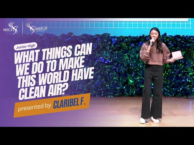 What Things Can We Do to Make This World Have Clean Air? - Claribel Francesca | SLC
