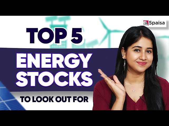 Top 5 Energy Sector Stocks | Best Energy Sector Stocks to Buy in 2024 | High-Potential Energy Stocks
