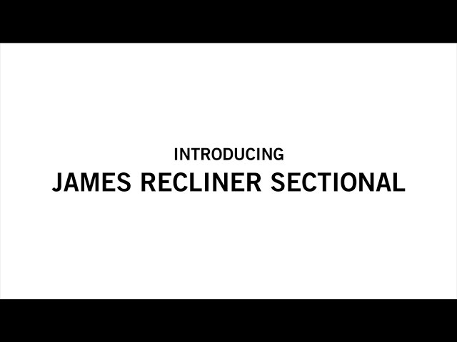 Introducing James Recliner Sectional